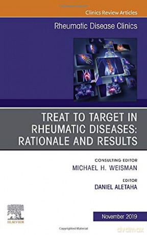 Treat to Target in Rheumatic Diseases: Rationale and Results (Volume 45-4) (The Clinics: Internal Medicine, Volume 45-4) - Daniel Aletaha [KSIĄŻKA]