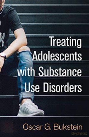 Treating Adolescents with Substance Use Disorders - Oscar G. Bukstein [KSIĄŻKA]