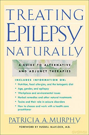Treating Epilepsy Naturally: A Guide to Alternative and Adjunct Therapies (NTC KEATS - HEALTH) - Patricia A. Murphy [KSIĄŻKA]