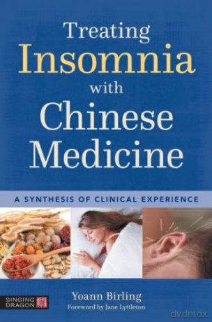 Treating Insomnia with Chinese Medicine: A Synthesis of Clinical Experience - Yoann Birling [KSIĄŻKA]