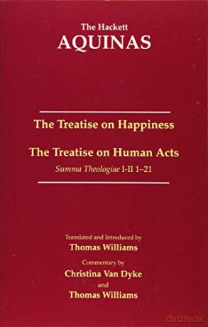 Treatise on Happiness -- Treatise on Human Acts: The Treatise on Human Acts (Hackett Aquinas) - Thomas Aquinas [KSIĄŻKA]