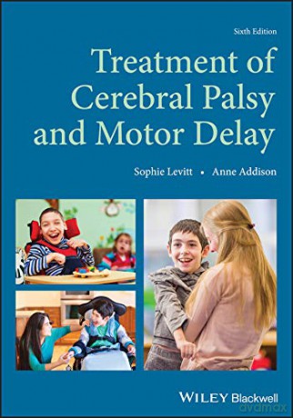 Treatment of Cerebral Palsy and Motor Delay, 6th Edition - Sophie Levitt [KSIĄŻKA]