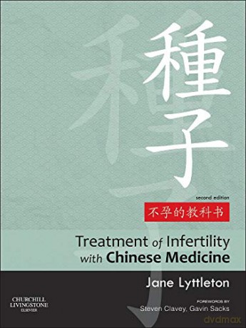 Treatment of Infertility with Chinese Medicine, 2e - Jane Lyttleton BSc (Hons) (NZ) MPhil (UK) Dip TCM (Aus) Cert Acup (China) Cert Herbal Med (China) [KSIĄŻKA]
