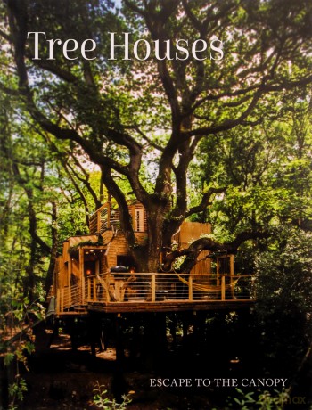 Tree Houses: Escape to the Canopy - Introduction by Peter Eising [KSIĄŻKA]