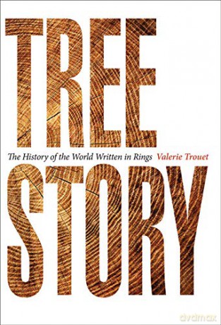 Tree Story: The History of the World Written in Rings - Valerie Trouet [KSIĄŻKA]