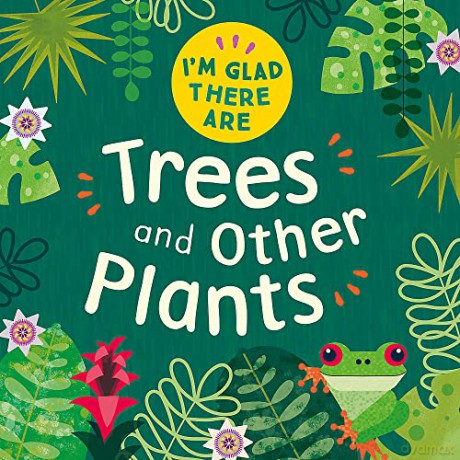 Trees and Other Plants (I'm Glad There Are) - Tracey Turner [KSIĄŻKA]