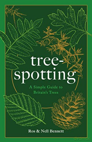 Tree-spotting: A Simple Guide to Britain's Trees - Ros Bennett [KSIĄŻKA]