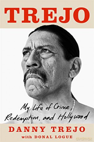 Trejo: My Life of Crime, Redemption and Hollywood - Danny Trejo [KSIĄŻKA]