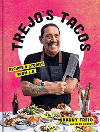 Trejo's Tacos: Recipes and Stories from LA - Danny Trejo [KSIĄŻKA]