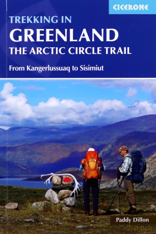 Trekking in Greenland - The Arctic Circle Trail: From Kangerlussuaq to Sisimiut (Cicerone Trekking Guides) - Paddy Dillon [KSIĄŻKA]