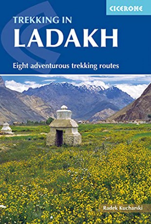 Trekking in Ladakh: eight adventurous trekking routes (International Trekking) (Cicerone Guides) - Radek Kucharski [KSIĄŻKA]