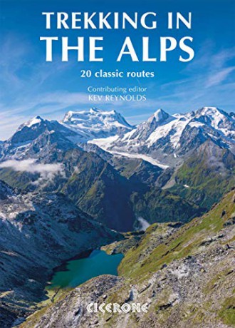 Trekking in the Alps: 20 classic routes (Mountain Walking) (Cicerone guides) - Kev Reynolds [KSIĄŻKA]