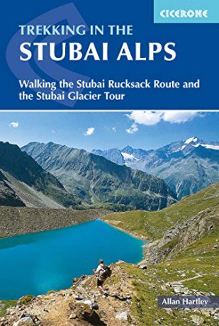 Trekking in the Stubai Alps: Walking the Stubai Rucksack Route and the Stubai Glacier Tour (Cicerone Guides) - Allan Hartley [KSIĄŻKA]