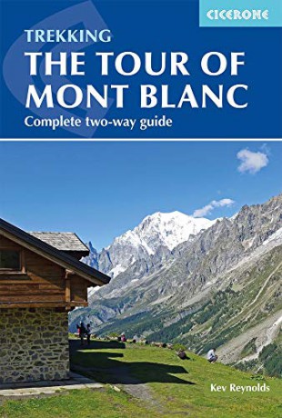 Trekking the Tour of Mont Blanc: Complete two-way hiking guidebook and IGN map booklet (Cicerone Trekking Guides): Complete two-way hiking guidebook and map booklet - Kev Reynolds [KSIĄŻKA]