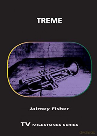 Treme (TV Milestones Series) - Jaimey Fisher [KSIĄŻKA]