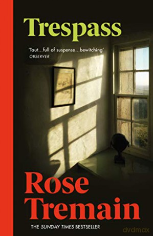Trespass: From the Sunday Times bestselling author of The Gustav Sonata - Rose Tremain [KSIĄŻKA]
