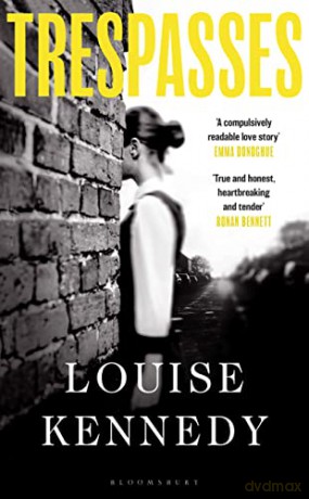 Trespasses: 'Intense, unflinchingly honest, it broke my heart a million times' - Louise Kennedy [KSIĄŻKA]
