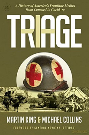 Triage: A History of America's Frontline Medics from Concord to Covid-19 - Martin King [KSIĄŻKA]