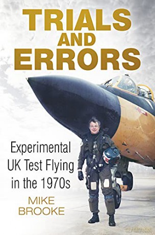Trials and Errors: Experimental UK Test Flying in the 1970s - Brooke [KSIĄŻKA]