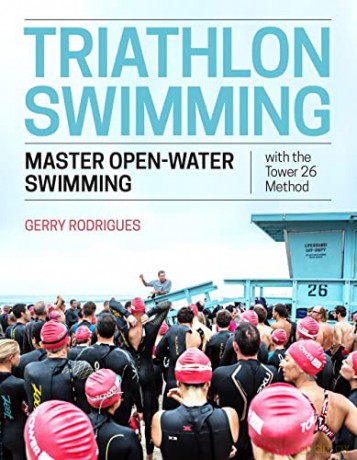 Triathlon Swimming: Master Open-Water Swimming with the Tower 26 Method - Gerry Rodrigues [KSIĄŻKA]