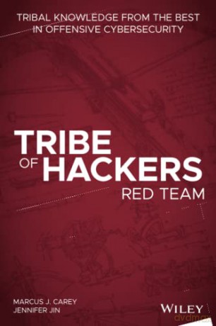 Tribe of Hackers Red Team: Tribal Knowledge from the Best in Offensive Cybersecurity - Marcus J. Carey [KSIĄŻKA]