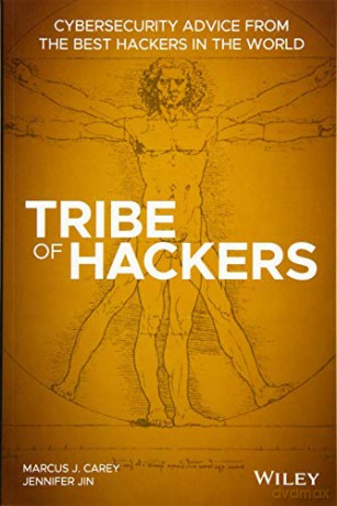 Tribe of Hackers: Cybersecurity Advice from the Best Hackers in the World - Marcus J. Carey [KSIĄŻKA]