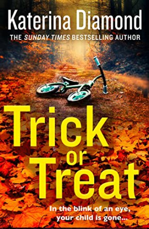 Trick or Treat: An absolutely gripping crime thriller with a heart-stopping twist - Katerina Diamond [KSIĄŻKA]