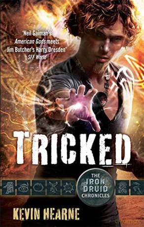 Tricked: The Iron Druid Chronicles - Kevin Hearne [KSIĄŻKA]