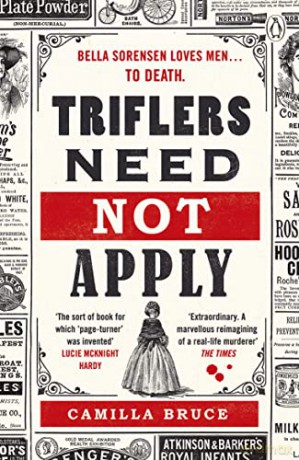 Triflers Need Not Apply: Be frightened of her. Secretly root for her. And watch history's original female serial killer find her next victim. - Camilla Bruce [KSIĄŻKA]