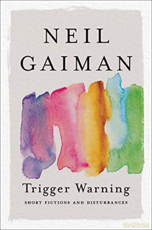 Trigger Warning: Short Fictions and Disturbances - Neil Gaiman [KSIĄŻKA]