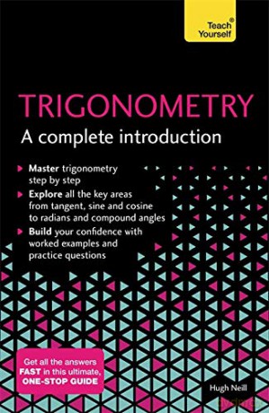 Trigonometry: A Complete Introduction: The Easy Way to Learn Trig (Teach Yourself) - Hugh Neill [KSIĄŻKA]