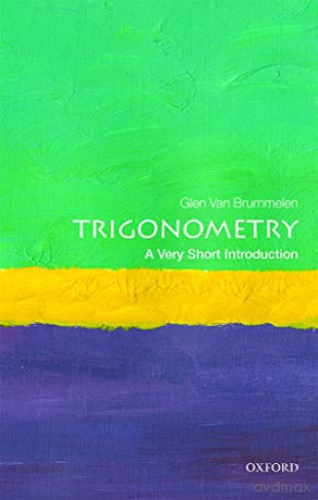 Trigonometry: A Very Short Introduction (Very Short Introductions) - Glen Van Brummelen [KSIĄŻKA]