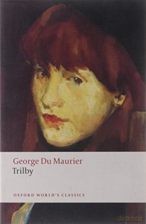 Trilby (Oxford World's Classics) - George Du Maurier [KSIĄŻKA]