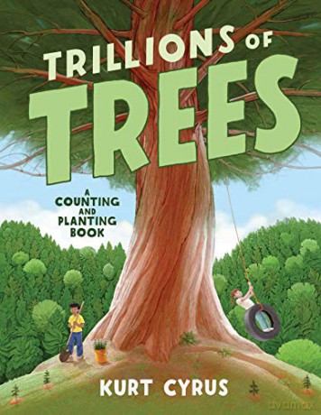 Trillions of Trees: A Counting and Planting Book - Cyrus [KSIĄŻKA]