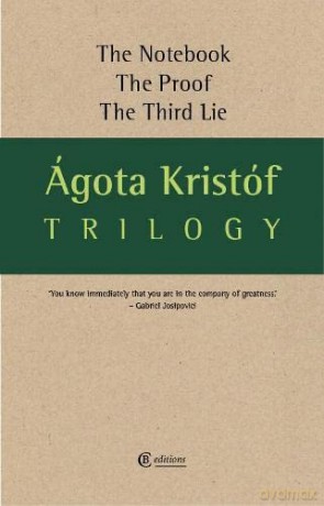 Trilogy: The Notebook, The Proof, The Third Lie - Agota Kristof [KSIĄŻKA]