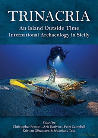 Trinacria, 'An Island Outside Time': International Archaeology in Sicily - Christopher Prescott [KSIĄŻKA]