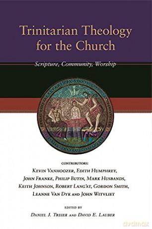 Trinitarian Theology for the Church: Scripture, Community, Worship - Daniel J Treier [KSIĄŻKA]