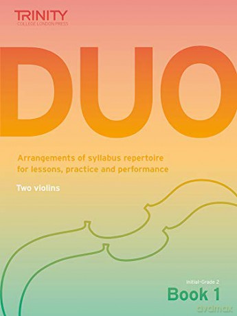 Trinity College London: Duo - Two Violins: Book 1 (Initial-Grade 2): Arrangements of syllabus repertoire for lessons, practice and performance - Richard Mainwaring (Arranger) [KSIĄŻKA]