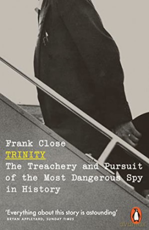 Trinity: The Treachery and Pursuit of the Most Dangerous Spy in History - Frank Close [KSIĄŻKA]