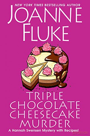 Triple Chocolate Cheesecake Murder: 24 (A Hannah Swensen Mystery (#27)) - Joanne Fluke [KSIĄŻKA]