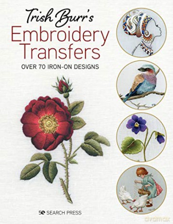 Trish Burr's Embroidery Transfers: Over 70 iron-on designs - Trish Burr [KSIĄŻKA]