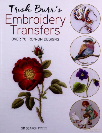 Trish Burr's Embroidery Transfers: Over 70 iron-on designs - Trish Burr [KSIĄŻKA]