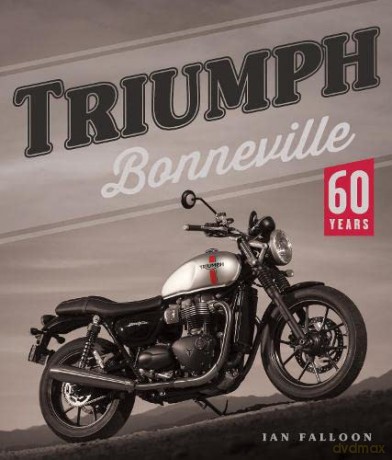 Triumph Bonneville: 60 Years - Ian Falloon [KSIĄŻKA]