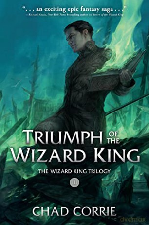 Triumph of the Wizard King: The Wizard King Trilogy Book Three - Chad Corrie [KSIĄŻKA]