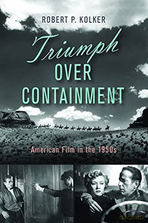 Triumph Over Containment: American Film in the 1950s - Kolker [KSIĄŻKA]