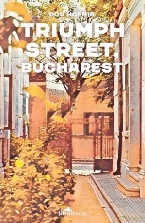Triumph Street, Bucharest - Dov Hoenig and translated by Gavin Bowd [KSIĄŻKA]