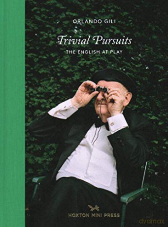 Trivial Pursuits: The English at Play - Orlando Gili [KSIĄŻKA]