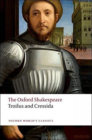 Troilus and Cressida: The Oxford Shakespeare (Oxford World's Classics) - William Shakespeare [KSIĄŻKA]
