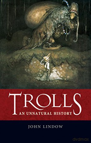 Trolls: An Unnatural History - John Lindow [KSIĄŻKA]