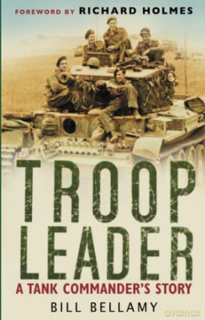 Troop Leader: A Tank Commander's Story - Bill Bellamy [KSIĄŻKA]